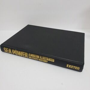 Sea Power A Modern Illustrated Military History Exeter Books 1979 Hardcover
